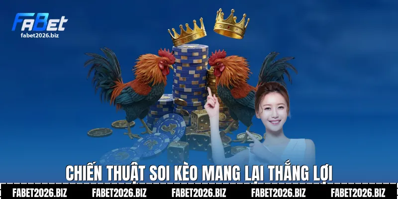 Chiến thuật soi kèo mang lại thắng lợi