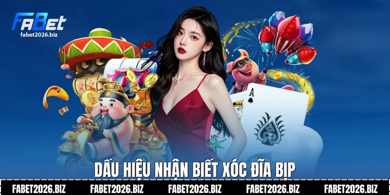 Dấu hiệu nhận biết xóc đĩa bịp