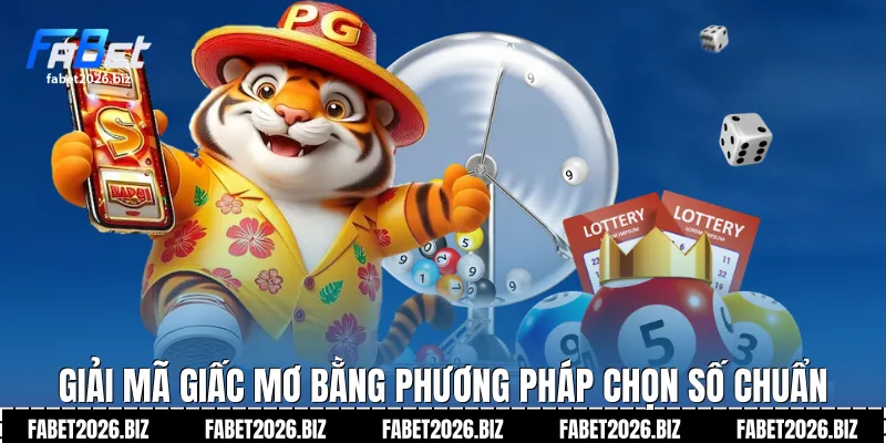 Giải mã giấc mơ bằng phương pháp chọn số chuẩn