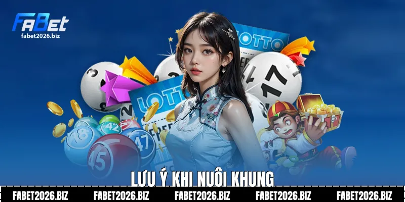 Lưu ý khi nuôi khung