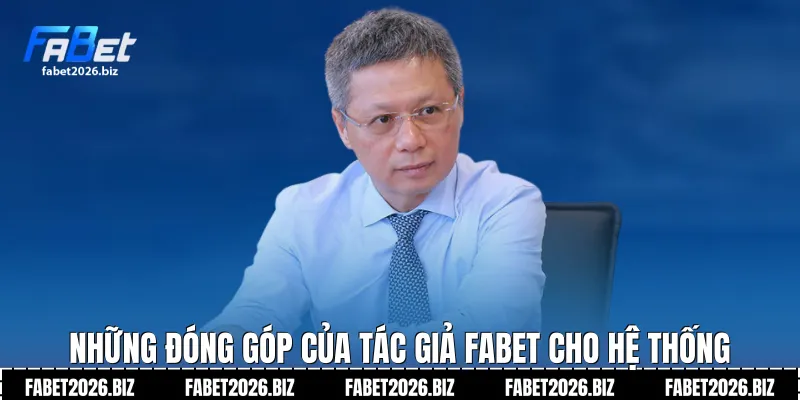 Những đóng góp của Tác giả Fabet cho hệ thống
