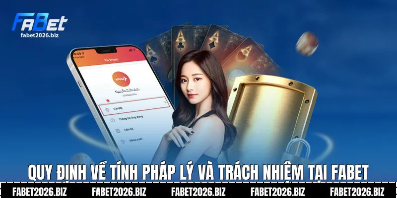 Quy định về tính pháp lý và trách nhiệm tại Fabet