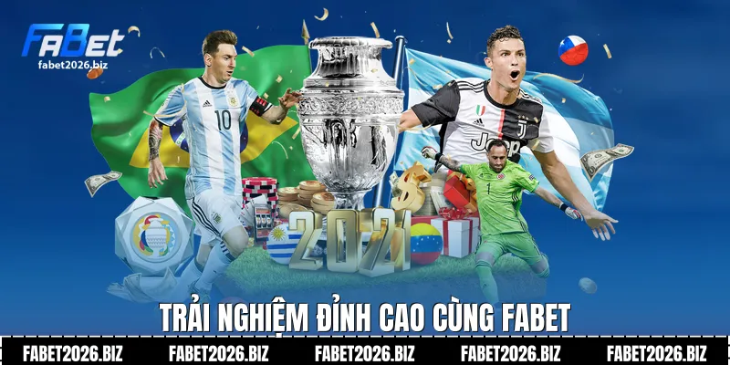 Trải nghiệm đỉnh cao cùng FABET